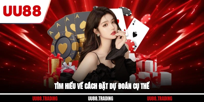 Tìm hiểu về cách đặt dự đoán cụ thể