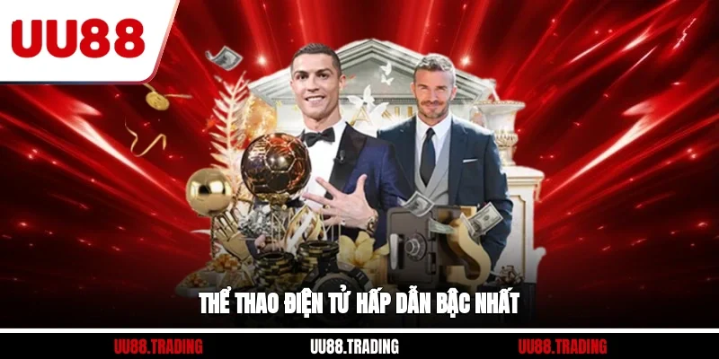 Thể thao điện tử hấp dẫn bậc nhất