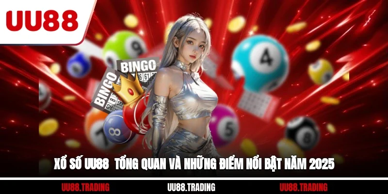 Xổ Số UU88 - Tổng Quan và Những Điểm Nổi Bật Năm 2025